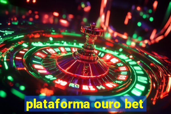 plataforma ouro bet