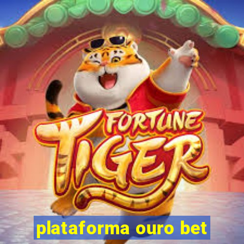 plataforma ouro bet