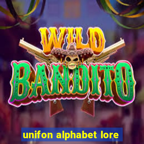 unifon alphabet lore