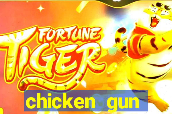 chicken gun dinheiro infinito