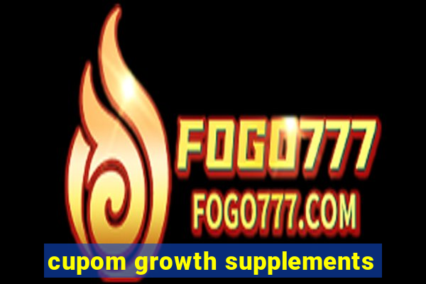 cupom growth supplements