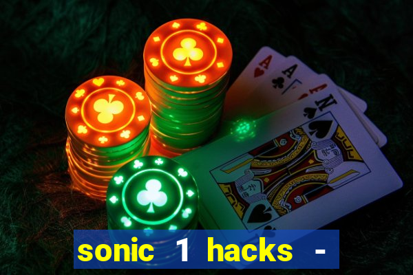 sonic 1 hacks - sonic retro