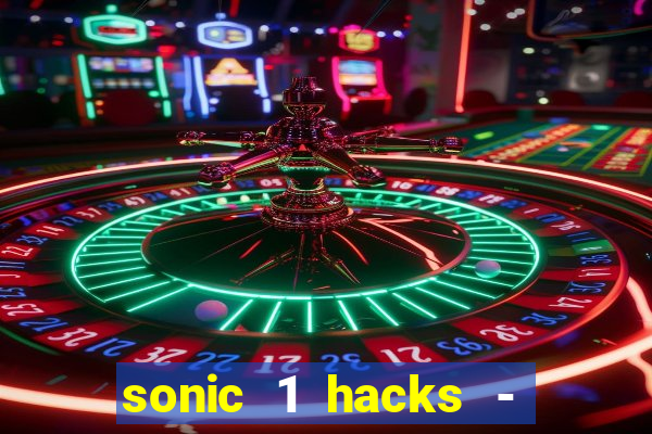 sonic 1 hacks - sonic retro