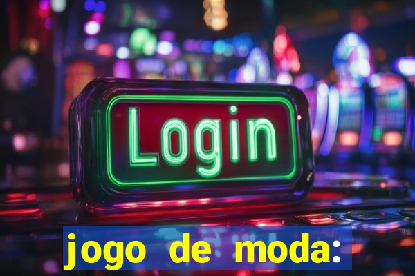 jogo de moda: maquiagem vestir