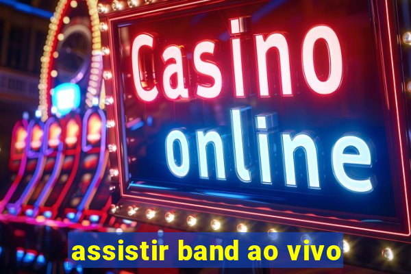 assistir band ao vivo