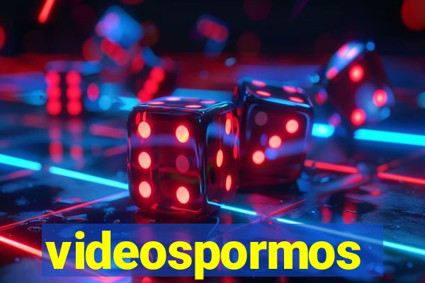 videospormos