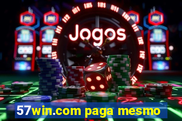 57win.com paga mesmo