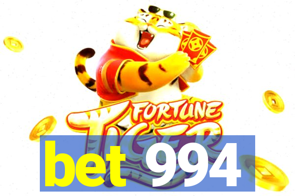 bet 994