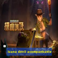 luana devil acompanhante