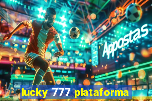 lucky 777 plataforma