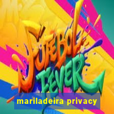 mariladeira privacy