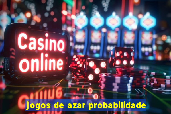 jogos de azar probabilidade