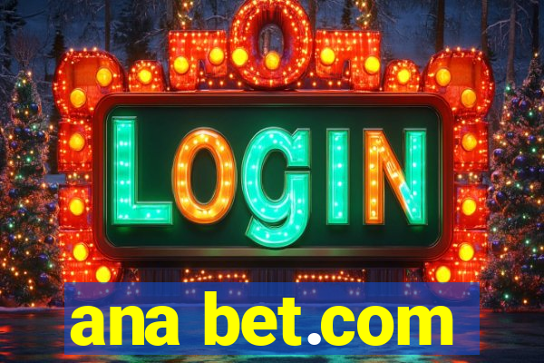 ana bet.com