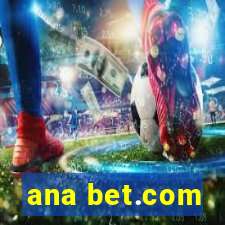 ana bet.com