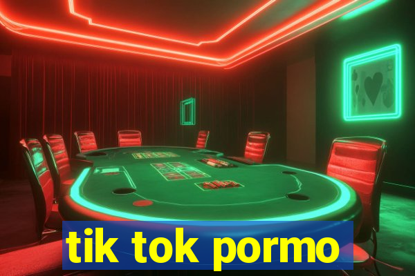 tik tok pormo