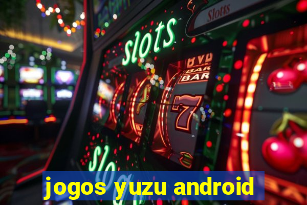 jogos yuzu android