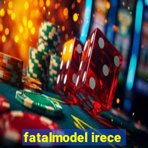 fatalmodel irece