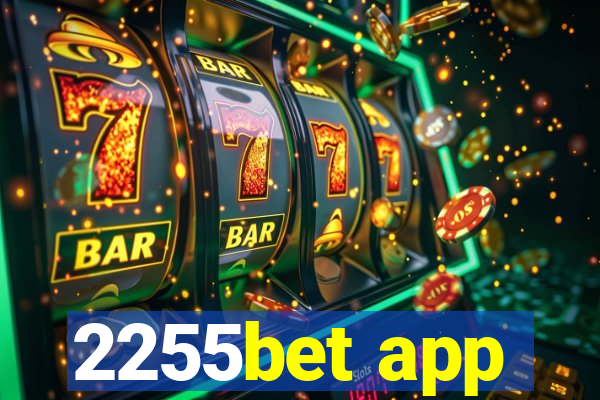 2255bet app