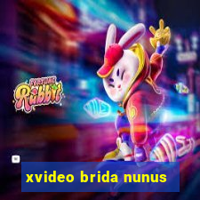 xvideo brida nunus