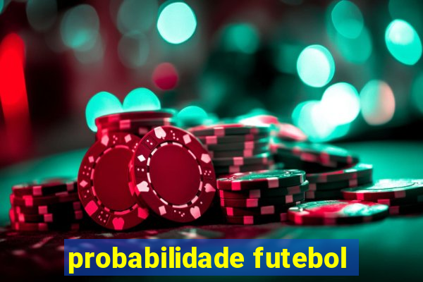 probabilidade futebol