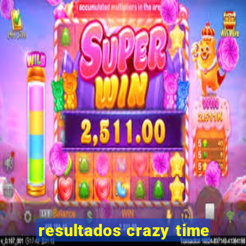 resultados crazy time