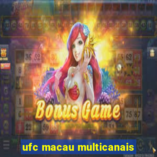 ufc macau multicanais