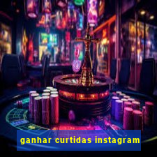 ganhar curtidas instagram