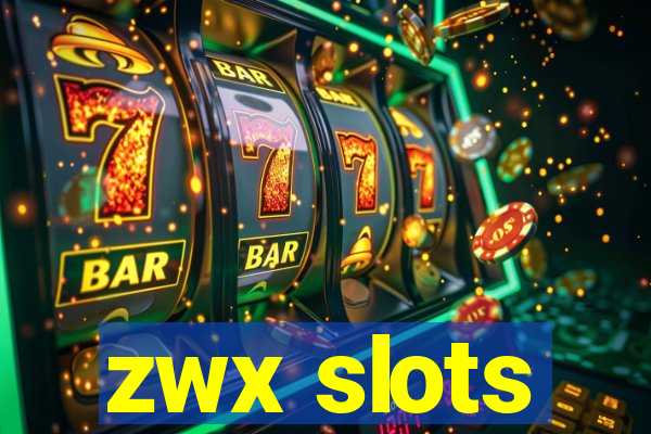 zwx slots