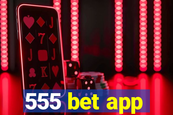 555 bet app