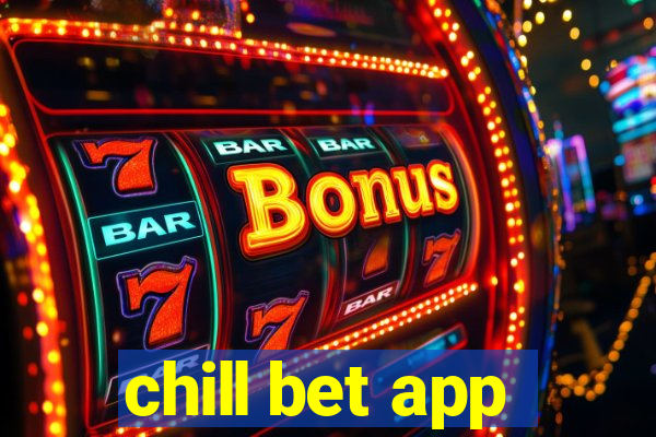 chill bet app