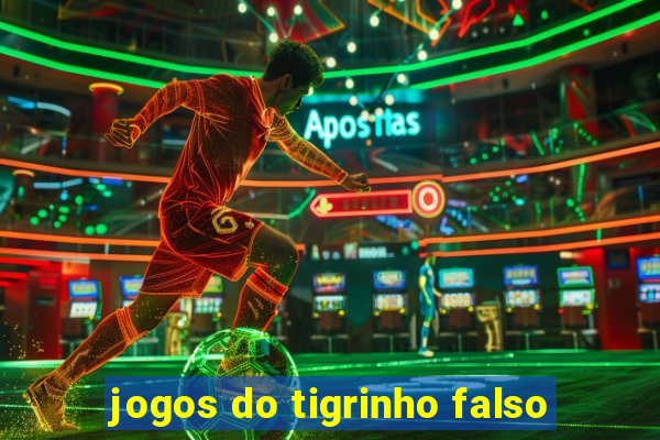 jogos do tigrinho falso