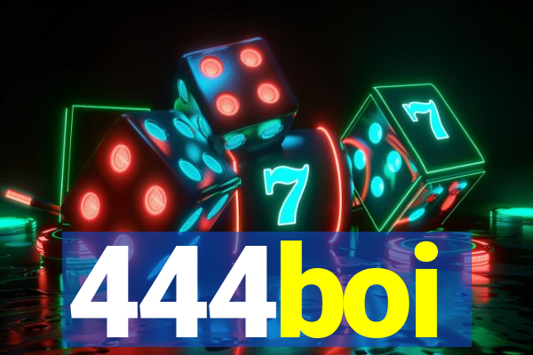 444boi