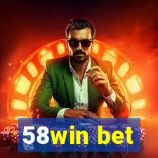 58win bet