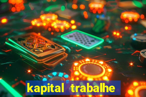 kapital trabalhe conosco porto velho