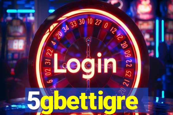 5gbettigre