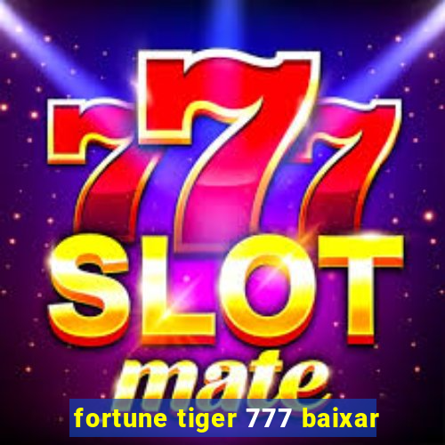 fortune tiger 777 baixar