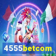 4555betcom