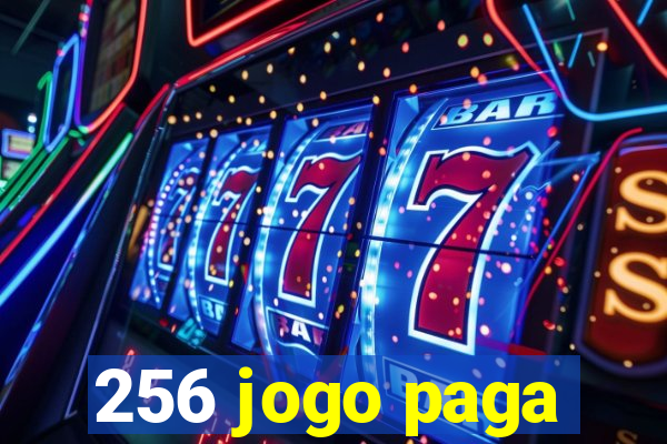 256 jogo paga