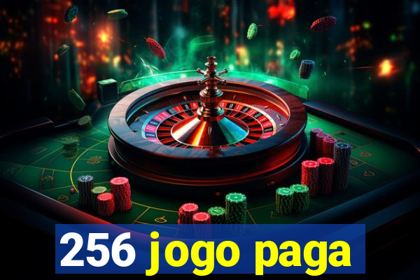 256 jogo paga