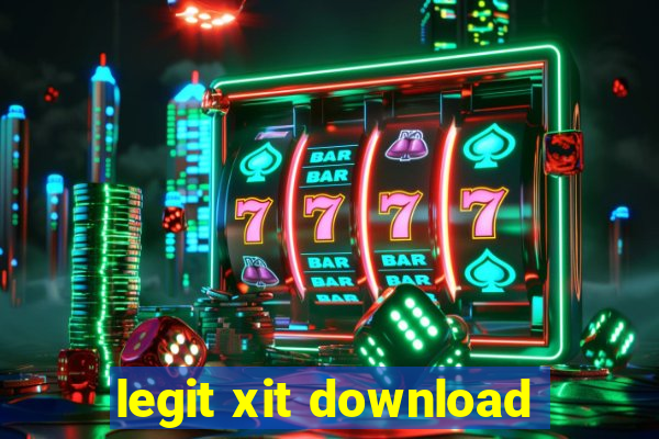 legit xit download