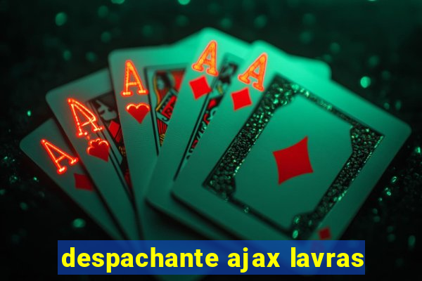 despachante ajax lavras