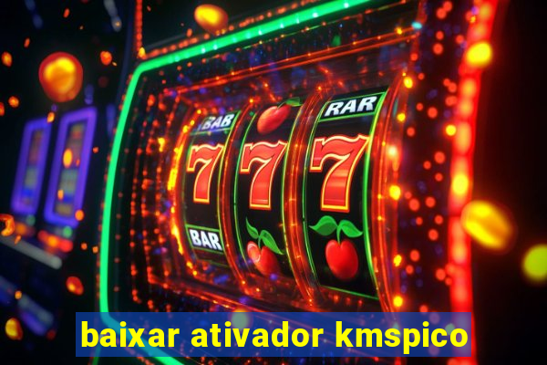 baixar ativador kmspico