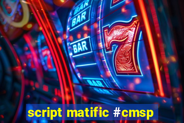 script matific #cmsp