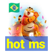 hot ms