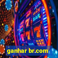 ganhar br.com