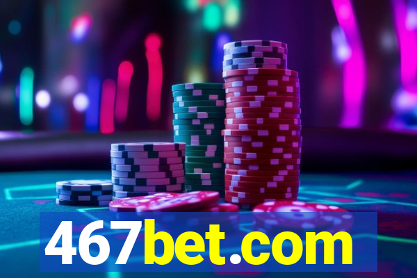 467bet.com