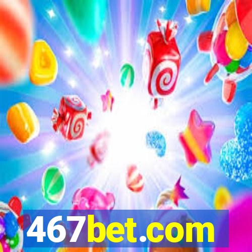 467bet.com