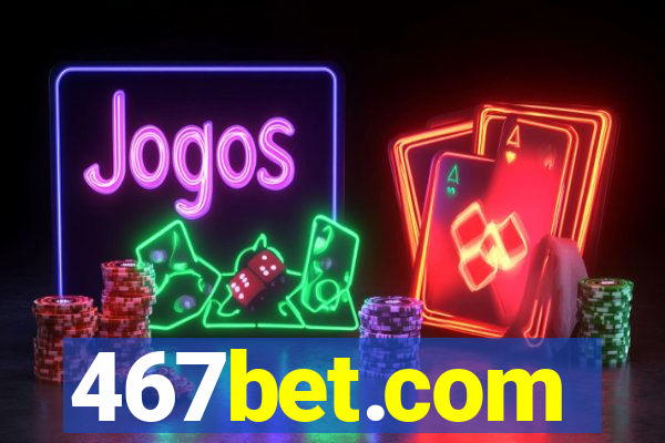 467bet.com