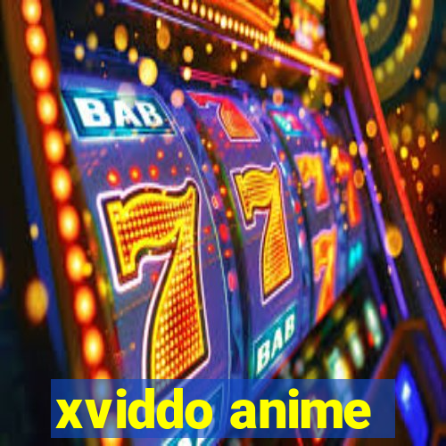 xviddo anime