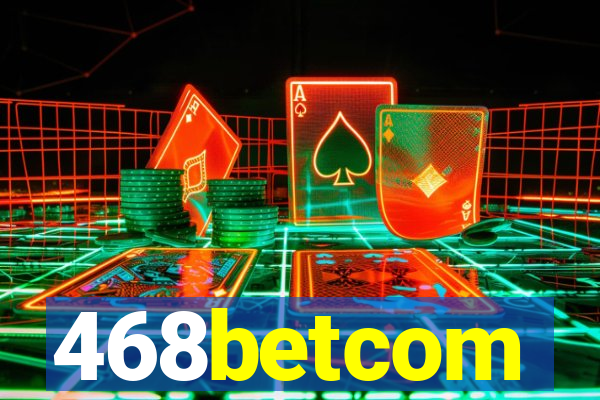 468betcom